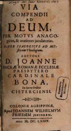 Via Compendii Ad Deum, Per Motvs Anagogicos, & orationes jaculatorias : Liber Isagogicvs Ad Mysticam Theologiam