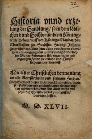 Historia unnd erzelung der Handlung, so in dem löblichen unnd Hochberümbtem Köningreich Behem ... sich zugetragen