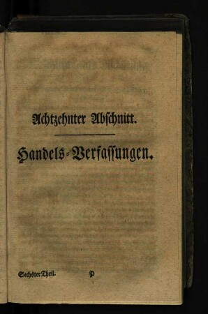 Achtzehnter Abschnitt. Handels-Verfassungen. Sechster Theil.