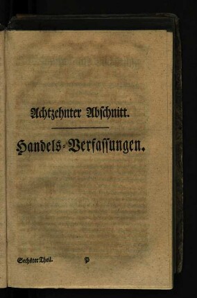 Achtzehnter Abschnitt. Handels-Verfassungen. Sechster Theil.