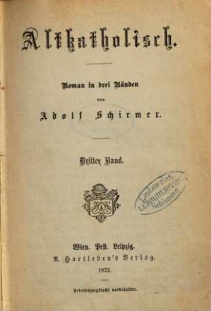 Altkatholisch : Roman in drei Bänden. 3. Band
