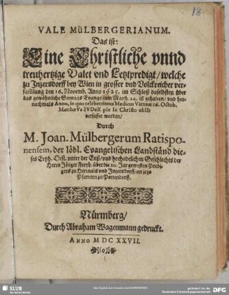 Vale Muelbergerianum, das ist: eine christliche unnd treuhertzige Valet und Letztpredigt, welche zu Inzersdorff bey Wien ... gehalten