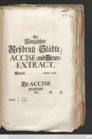 Der Königlichen Residentz-Städte, Accise- und Steuer-Extract : Monats Anno 1726. ...