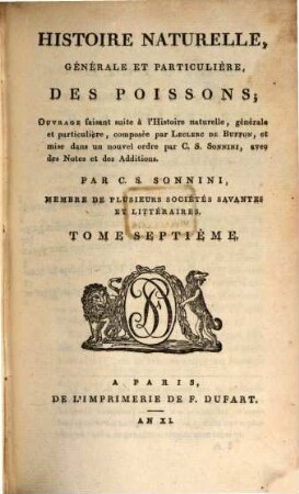 Histoire naturelle, générale et particulière des poissons : ouvrage faisant suite à l'Histoire naturelle, générale et particulière, composée par Leclerc de Buffon et mise dans un nouvel ordre par C. S. Sonnini avec des notes et additions. 7