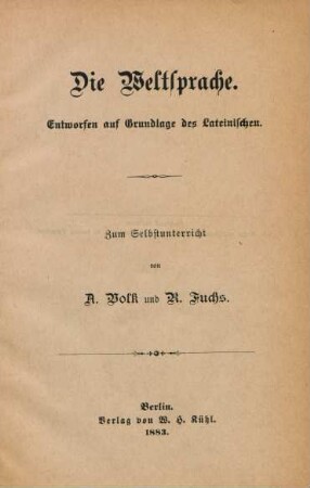 Die Weltsprache : entworfen auf Grundlagen des Lateinischen ; zum Selbstunterricht