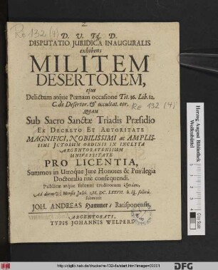 Disputatio Iuridica Inauguralis exhibens Militem Desertorem, eius Delictum atque Poenam occasione Tit. 36. Lib. 12. C. de Desertor. & occultat. eor.