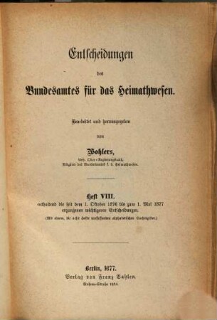 Entscheidungen des Bundesamtes für das Heimatwesen. 8. 1876/77 (1877), 1. Okt. - 1. Mai