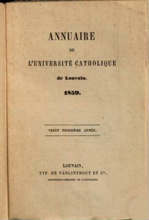 Annuaire de l'UCL : = Jaarboek / Katholieke Universiteit te Leuven. 23. 1859