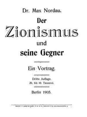 Der Zionismus und seine Gegner / ein Vortr. von Max Nordau
