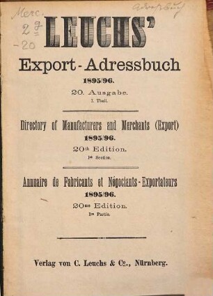 Leuchs' Adressbuch der Export-Geschäfte vom Deutschen Reich, Oesterreich-Ungarn und der Schweiz. 20. 1895/96