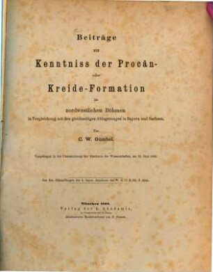 Beiträge zur Kenntniss der Procän- oder Kreide-Formation im nordwestlichen Böhmen in Vergleichung mit den gleichzeitigen Ablagerungen in Bayern und Sachsen