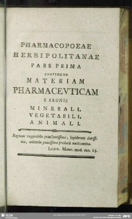Pharmacopoeae Herbipolitanae Pars Prima Continens Materiam Pharmaceuticam E Regnis Minerali, Vegetabili, Animali