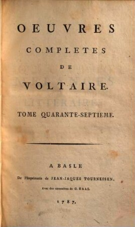 Oeuvres complètes de Voltaire, 47. Mélanges littéraires ; 1. - 1787. - 552 S.