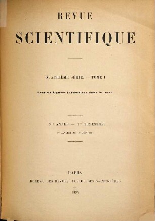 La Revue scientifique : revue hebdomadaire illustrée (Revue rose). 1894,1 = Jg. 31