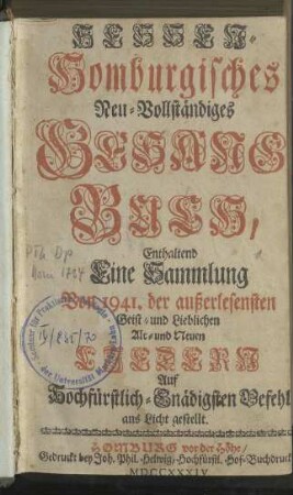 Hessen-Homburgisches Neu-Vollständiges Gesang-Buch, Enthaltend Eine Sammlung Von 1941. der außerlesensten Geist- und Lieblichen Alt- und Neuen Ljedern