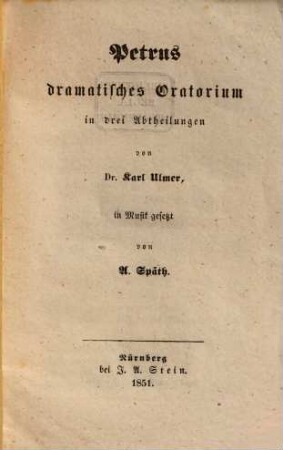 Petrus : dramatisches Oratorium in drei Abtheilungen