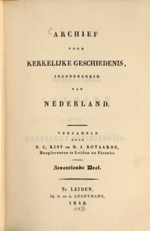 Archief voor kerkelijke geschiedenis, inzonderheid van Nederland. 6 = Deel 17 des Gesamtw. 1846