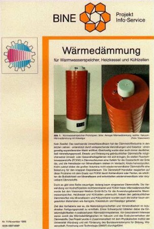 Wärmedämmung für Wasserspreicher, Heizkessel und Kühlzellen.