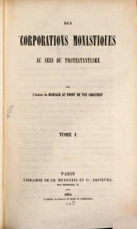 Des corporations monastiques au sein du Protestantisme : Par l'auteur du Mariage au point de vue chrétien, 1
