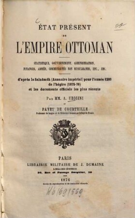 Etat présent del'empire ottoman : statistique, gouvernement, administration, finances, armée, communautés non musulmanes ...