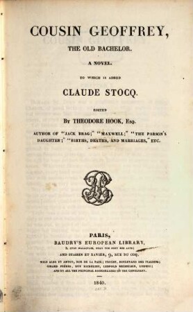 Cousin Geoffrey, the old bachelor : a novel to which is added Claude Stocq