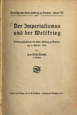 Der Imperialismus und der Weltkrieg : Vortrag gehalten in der Gehe-Stiftung zu Dresden am 9. Oktober 1915