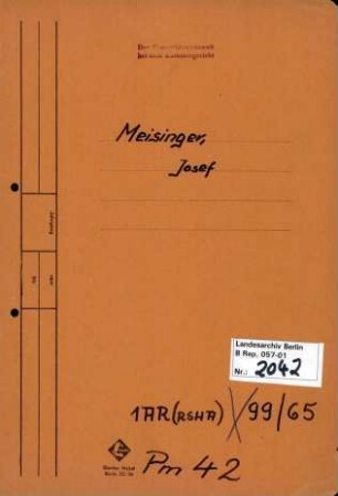 Personenheft Josef Meisinger (*14.09.1899, +07.03.1947), Kriminalrat, Regierungsrat und SS-Standartenführer