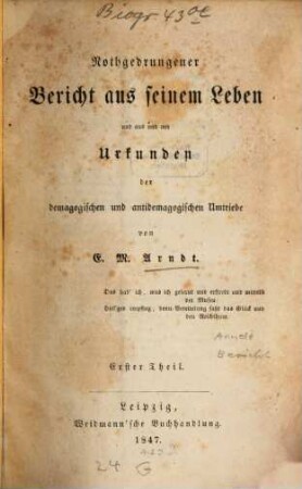Nothgedrungener berichtet aus seinem Leben und aus und mit Sekunden der Demagogischen u. antidemagogischen Umtriebe, 1