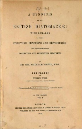 A synopsis of the british diatomaceae; with remarks on their structure, functions and distribution; and instructions for collecting and preserving specimens : in two volumes, 1