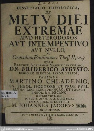 Dissertatio Theologica, De Metu Diei Extremae Apud Heterodoxos Aut Intempestivo Aut Nullo Ad Oraculum Paulinum 2. Thess. II, 1.2.3.