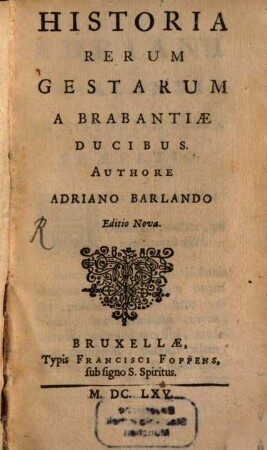 Rerum gestarum a Brabantiae Ducibus historia