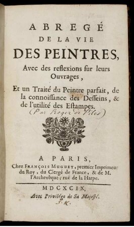 Abregé de la vie des peintres avec des reflexions sur leurs ouvrages