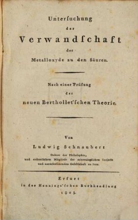 Untersuchung der Verwandschaft der Metalloxyde zu den Säuren : nach einer Prüfung der neuen Berthollet'schen Theorie