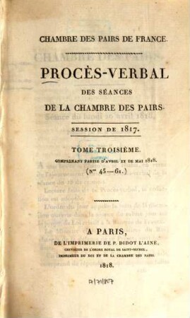 Procès-verbal des séances de la Chambre des Pairs, 1817,3 = Nr. 45 - 61