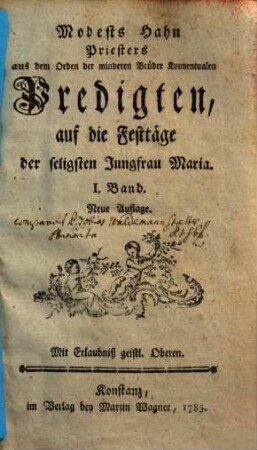 Modests Hahn Priesters aus dem Orden der minderen Brüder Konventualen Predigten auf die Festtäge der seligsten Jungfrau Maria, 1