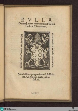 Bvlla [Bulla] Decimi Leonis, contra errores Martini Lutheri, & sequacium