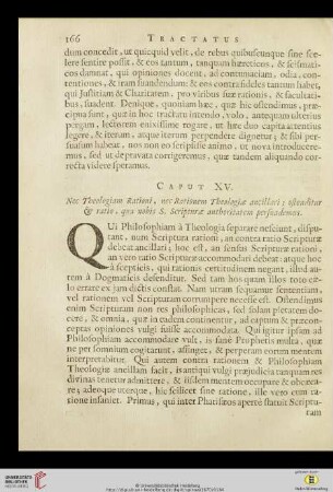 Caput XV: Nec Theologiam Rationi, nec Rationem Theologiae ancillari; ostenditur & ratio, qua nobis S. Scripturae authoritatem persuademus