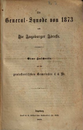 Die General-Synode von 1873 und die Augsburger Adresse : Eine Zuschrift an die protestantischen Gemeinden d. d. Rh.