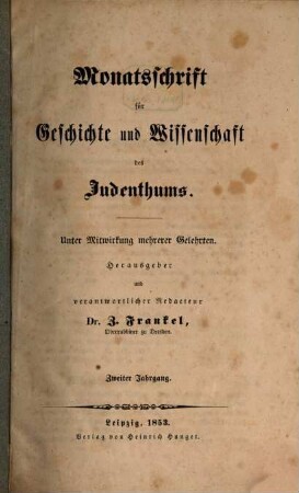 Monatsschrift für Geschichte und Wissenschaft des Judentums. 2, 2. 1853