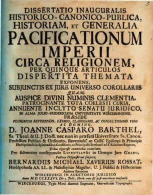 Dissertatio Inauguralis Historico-Canonico-Publica, Historiam, Et Generalia Pacificationum Imperii Circa Religionem, Per Quinque Articulos Dispertita Themata Exponens : Subjunctis Ex Jure Universo Corollariis