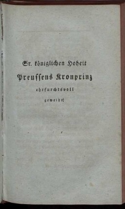 Sr. königlichen Hoheit Preussens Kronprinz ...