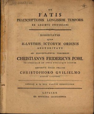De Fatis Praescriptionis Longissimi Temporis Ex Legibvs Ivstiniani : dissertatio