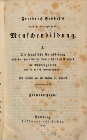 Friedrich Fröbel's entwickelnd-erziehende Menschenbildung, 1
