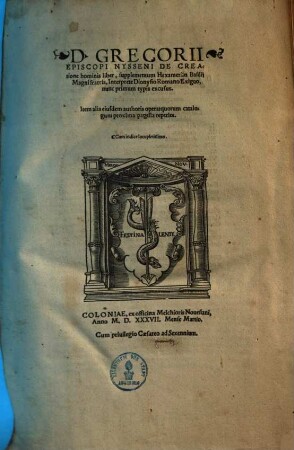 D. Gregorii Episcopi Nysseni De Creatione hominis liber : supplementum Hexamerōn Basilij Magni fratris, ... Cum indice locupletissimo