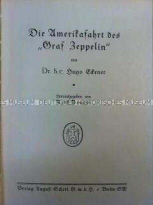 Bericht über die erste Amerikafahrt des Zeppelins LZ 127 "Graf Zeppelin" 1928