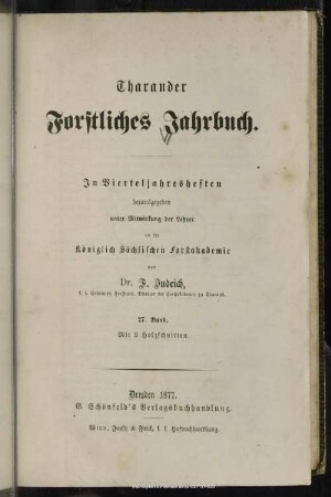 27.1877: Tharandter forstliches Jahrbuch : zugl. Zeitschr. für Mitt. aus d. Sächsischen Forstlichen Versuchsanstalt