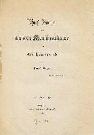Fünf Bücher vom wahren Menschenthume : Ein Hausfreund