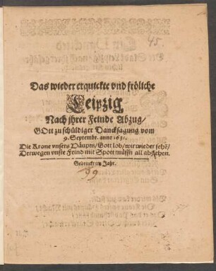 Das wieder erquickte und fröliche Leipzig Nach ihrer Feinde Abzug : Gott zu schüldiger Dancksagung vom 9. Septembr. anno 1631. ...