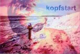 Überblendung von Motiven, Küste mit Personen und Nahaufnahme eines Jungen, Schriftzug: kopfstart (Prämiertes Foto D)