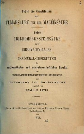 Über die Constitution der Fumarsäure und der Maleïnsäure : Über Tribrombernsteinsäure und Dibromacrylsäure. Inaug. Diss.